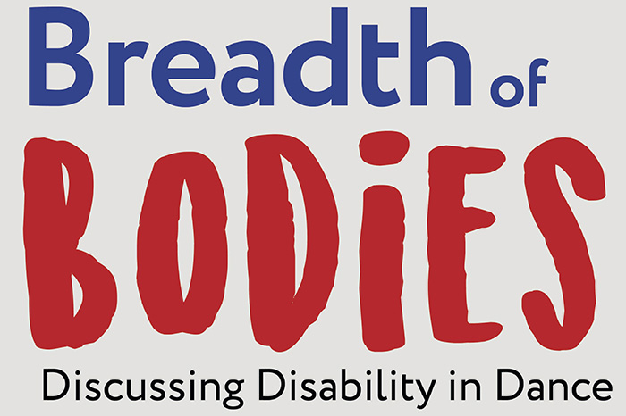 The title, "Breadth of Bodies: Discussing Disability in Dance" in blue and red typeface.